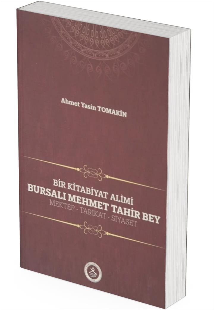 Bir Kitabiyat Alimi Bursalı Mehmet Tahir Bey