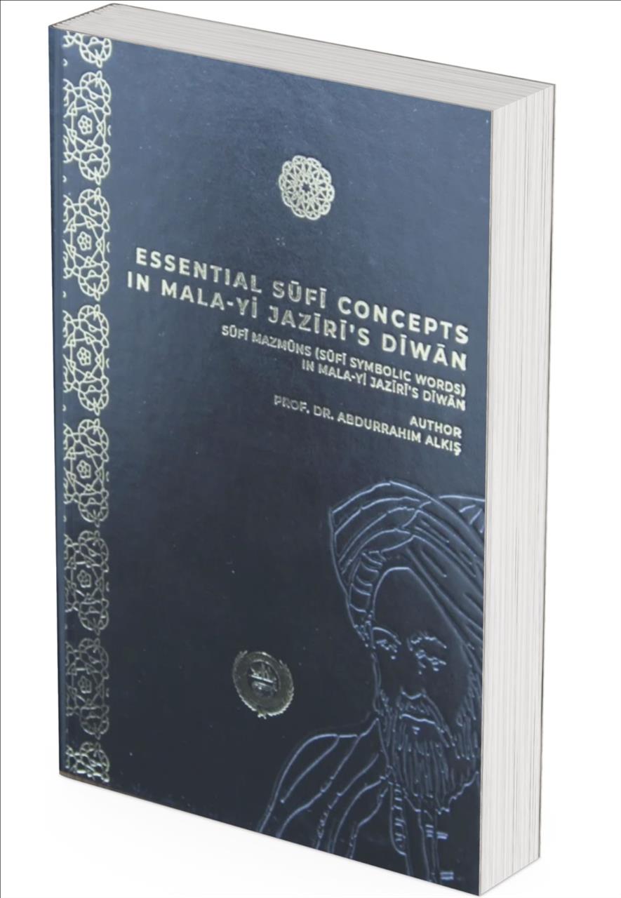  Essential  Sufi  Concepts İn  Mala-Yi  Jaziri’s  Diwan Sufi  Mazmuns  (Sufi  Symbolic  Words) İn Mala-Yi  Jaziri’s  Diwan